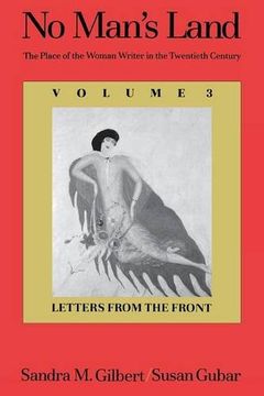 portada No Man's Land: The Place of the Woman Writer in the Twentieth Century, Volume 3: Letters From the Front (en Inglés)