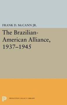 portada The Brazilian-American Alliance, 1937-1945 (Princeton Legacy Library) (en Inglés)