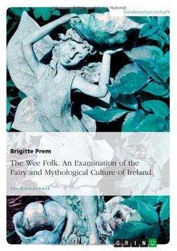 portada The Wee Folk. An Examination of the Fairy and Mythological Culture of Ireland