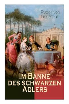 portada Im Banne des schwarzen Adlers: Historischer Roman in 3 Bänden - Die Welt der Friderizianischen Zeit