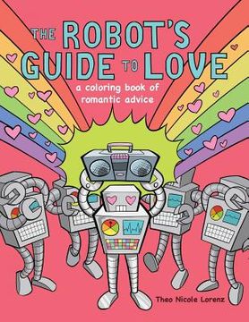 portada The Robot's Guide to Love: a coloring book of romantic advice
