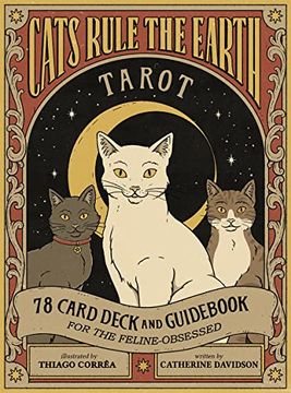 portada Cats Rule the Earth Tarot: 78-Card Deck and Guidebook for the Feline-Obsessed 