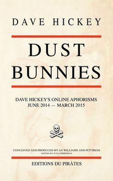 portada Dust Bunnies: Dave Hickey's Online Aphorisms (en Inglés)