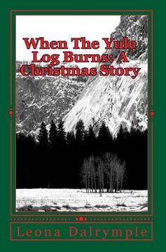 portada When The Yule Log Burns: A Christmas Story (in English)