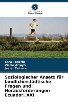 portada Soziologischer Ansatz für ländliche/städtische Fragen und Herausforderungen Ecuador, XXI (en Alemán)