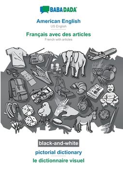 portada BABADADA black-and-white, American English - Français avec des articles, pictorial dictionary - le dictionnaire visuel: US English - French with artic 