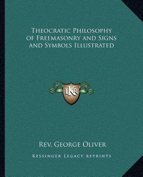 portada theocratic philosophy of freemasonry and signs and symbols illustrated (en Inglés)
