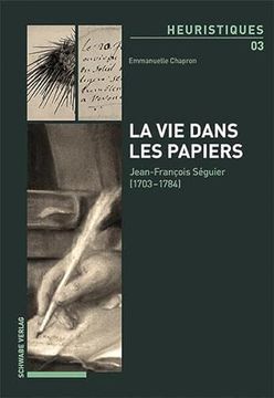 portada La vie Dans le Papiers: Jean-François Séguier (1703-1784)