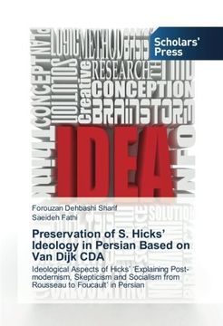 portada Preservation of S. Hicks' Ideology in Persian Based on Van Dijk CDA: Ideological Aspects of Hicks' 'Explaining Post-modernism, Skepticism and Socialism from Rousseau to Foucault' in Persian