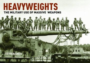 portada Heavyweights: The Military Use of Massive Weapons