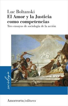 portada El Amor y la Justicia Como Competencias: Tres Ensayos de Sociologia de la Accion