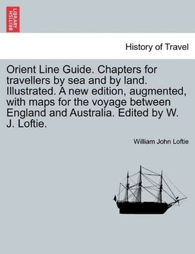 portada orient line guide. chapters for travellers by sea and by land. illustrated. a new edition, augmented, with maps for the voyage between england and aus (en Inglés)