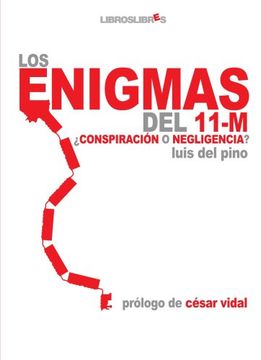 los enigmas del 11-m : ¿negligencia o conspiración? (in Spanish)