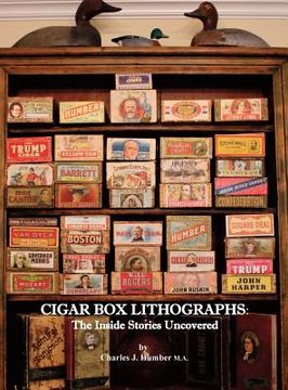 portada Cigar Box Lithographs: The Inside Stories Uncovered (en Inglés)