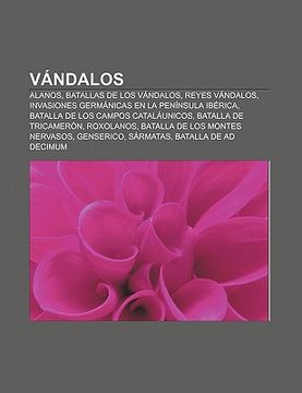 portada v ndalos: alanos, batallas de los v ndalos, reyes v ndalos, invasiones germ nicas en la pen nsula ib rica, batalla de los campos
