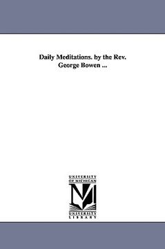 portada daily meditations. by the rev. george bowen ... (en Inglés)