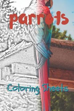 portada Parrot Coloring Sheets: 30 Parrot Drawings, Coloring Sheets Adults Relaxation, Coloring Book for Kids, for Girls, Volume 6 (en Inglés)