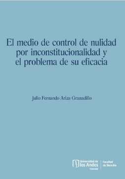portada El Medio de Control de Nulidad por Inconstitucionalidad y el Problema de su Eficacia (in Spanish)