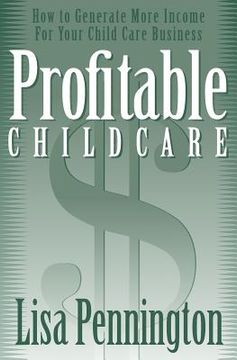 portada Profitable Child Care: How to Generate More Income for Your Child Care Business