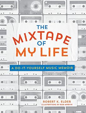 portada The Mixtape of my Life: A Do-It-Yourself Music Memoir (in English)