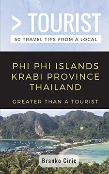 portada Greater Than a Tourist- phi phi Island Krabi Province Thailand: 50 Travel Tips From a Local (en Inglés)
