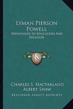 portada lyman pierson powell: pathfinder in education and religion (en Inglés)