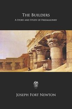 portada The Builders: A Story and Study of Freemasonry (en Inglés)