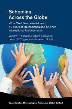 portada Schooling Across the Globe: What we Have Learned From 60 Years of Mathematics and Science International Assessments (en Inglés)