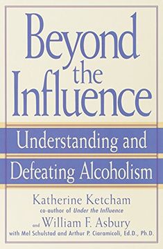 portada Beyond the Influence: Understanding and Defeating Alcoholism (en Inglés)