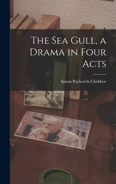 portada The Sea Gull, a Drama in Four Acts (en Inglés)