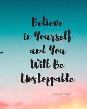 portada Believe in Yourself and You Will Be Unstoppable (en Inglés)