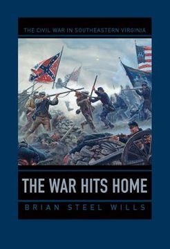 portada The War Hits Home: The Civil War in Southeastern Virginia (en Inglés)