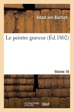 portada Le Peintre Graveur. Volume 16 (in French)