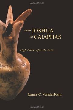 from joshua to caiaphas,high priests after the exile