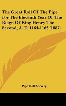 portada the great roll of the pipe for the eleventh year of the reign of king henry the second, a. d. 1164-1165 (1887) (en Inglés)