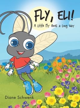 portada Fly, Eli!: A Little Fly Goes a Long Way (en Inglés)