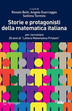 portada Storie E Protagonisti Della Matematica Italiana: Per Raccontare 20 Anni Di Lettera Matematica Pristem (in Italian)