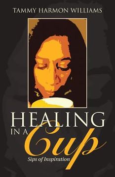 portada Healing in a Cup: Sips of Inspiration (en Inglés)