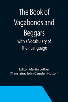 portada The Book of Vagabonds and Beggars, with a Vocabulary of Their Language (en Inglés)