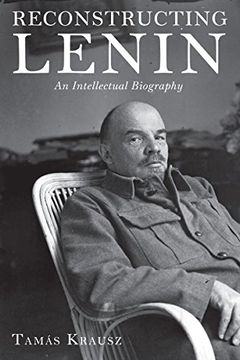 portada Reconstructing Lenin: An Intellectual Biography (en Inglés)