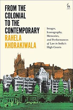 portada From the Colonial to the Contemporary: Images, Iconography, Memories, and Performances of law in India'S High Courts (in English)