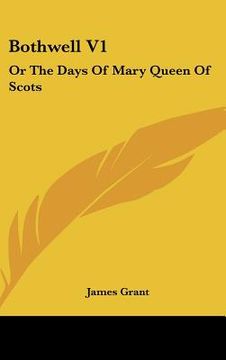 portada bothwell v1: or the days of mary queen of scots (in English)