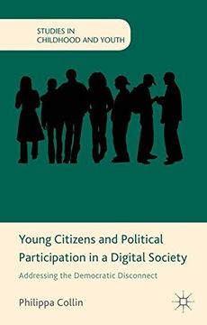 portada Young Citizens and Political Participation in a Digital Society: Addressing the Democratic Disconnect (Studies in Childhood and Youth)