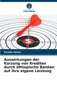 portada Auswirkungen der Kürzung von Krediten durch äthiopische Banken auf ihre eigene Leistung (in German)