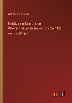 portada Beiträge zur Kenntnis der Ueberschiebungen am vulkanischen Ries von Nördlingen (en Alemán)