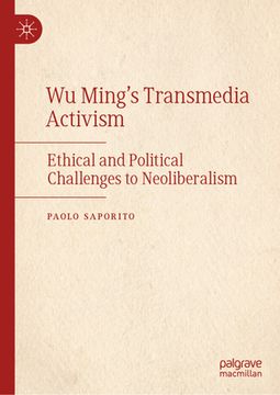 portada Wu Ming's Transmedia Activism: Ethical and Political Challenges to Neoliberalism (en Inglés)