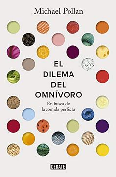 portada El Dilema del Omnívoro: En Busca de la Comida Perfecta (Sociedad) (in Spanish)