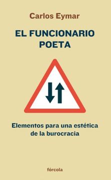 portada El Funcionario Poeta: Elementos Para una Estética de la Burocracia (Señales) (in Spanish)