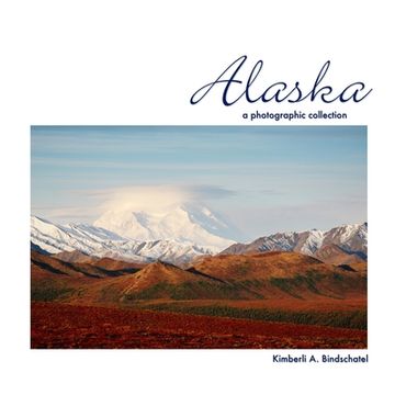 portada Alaska: A Photographic Collection (en Inglés)