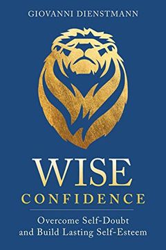 portada Wise Confidence: Overcome Self-Doubt and Build Lasting Self-Esteem (en Inglés)